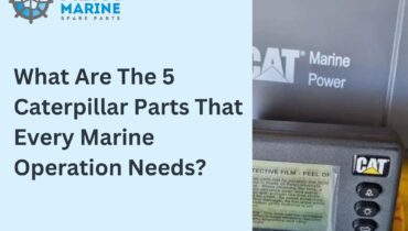 What Are The 5 Caterpillar Parts That Every Marine Operation Needs?