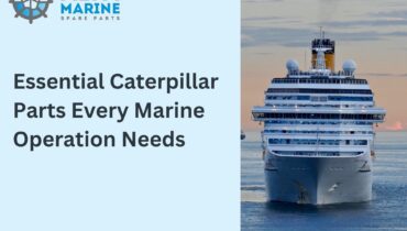 Essential Caterpillar Parts Every Marine Operation Needs