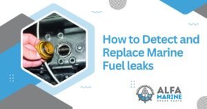 Replace Marine Fuel leaks
