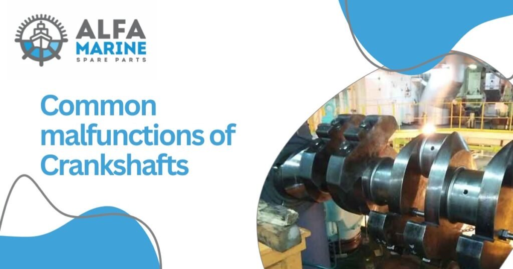 Common malfunctions of Crankshafts